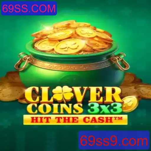 Descubra o Fascinante Mundo de Clovercoin3x3 com 69SS.COM